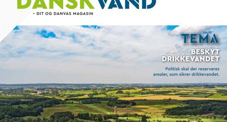 Billede af Danskvand forside DER ER KAMP om pladsen i Danmark. Faktisk er Danmark for lille, hvis man ser på, hvilke politiske målsætninger og ambitioner, der er inden for vedvarende energi, natur og biodiversitet, fødevareproduktion, byudvikling, klimatilpasning og ikke mindst beskyttelse af det grundvand, som vandselskaberne bruger til drikkevand.